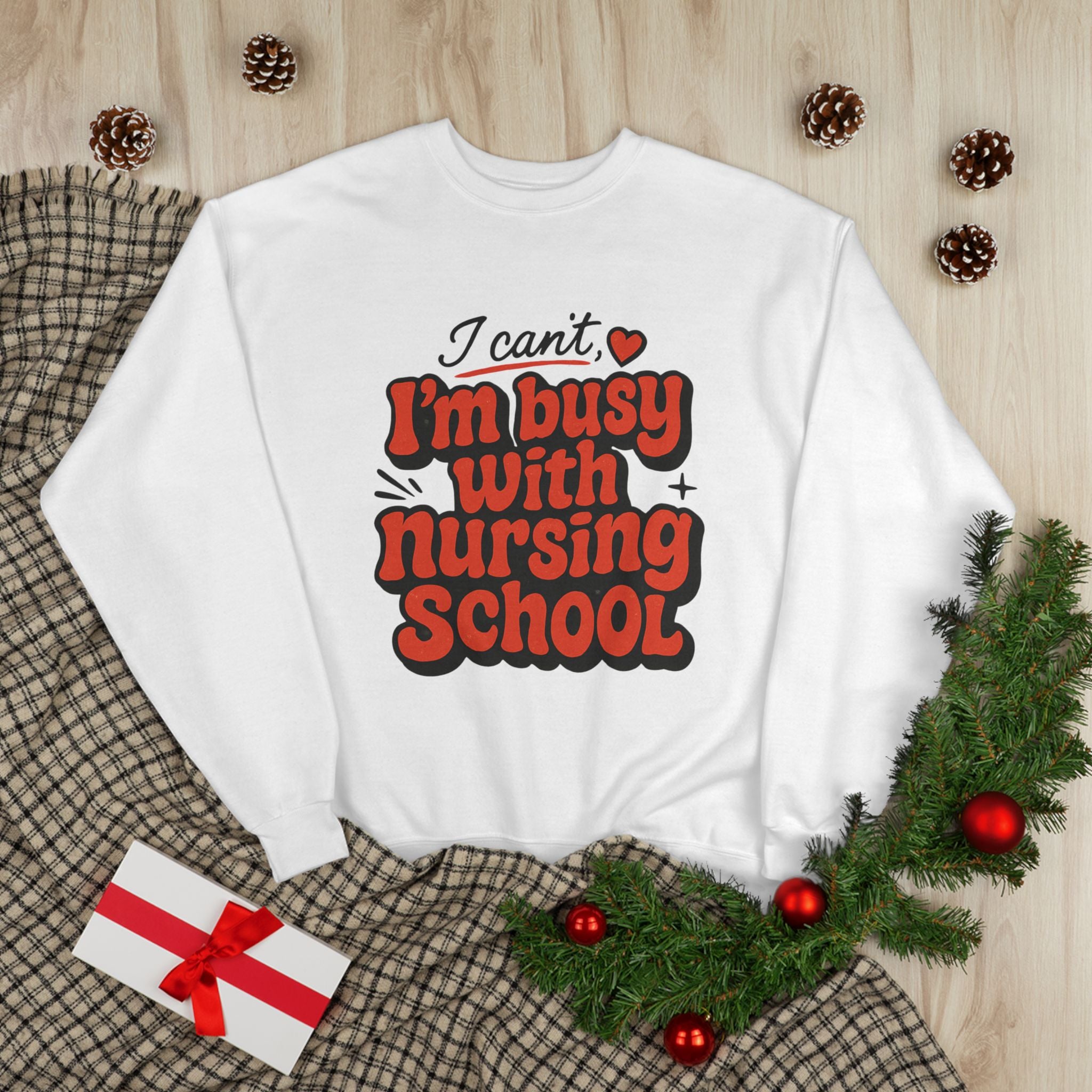 Nursing School Sweatshirt - "I Can't, I'm Busy with Nursing School" Cozy Crewneck