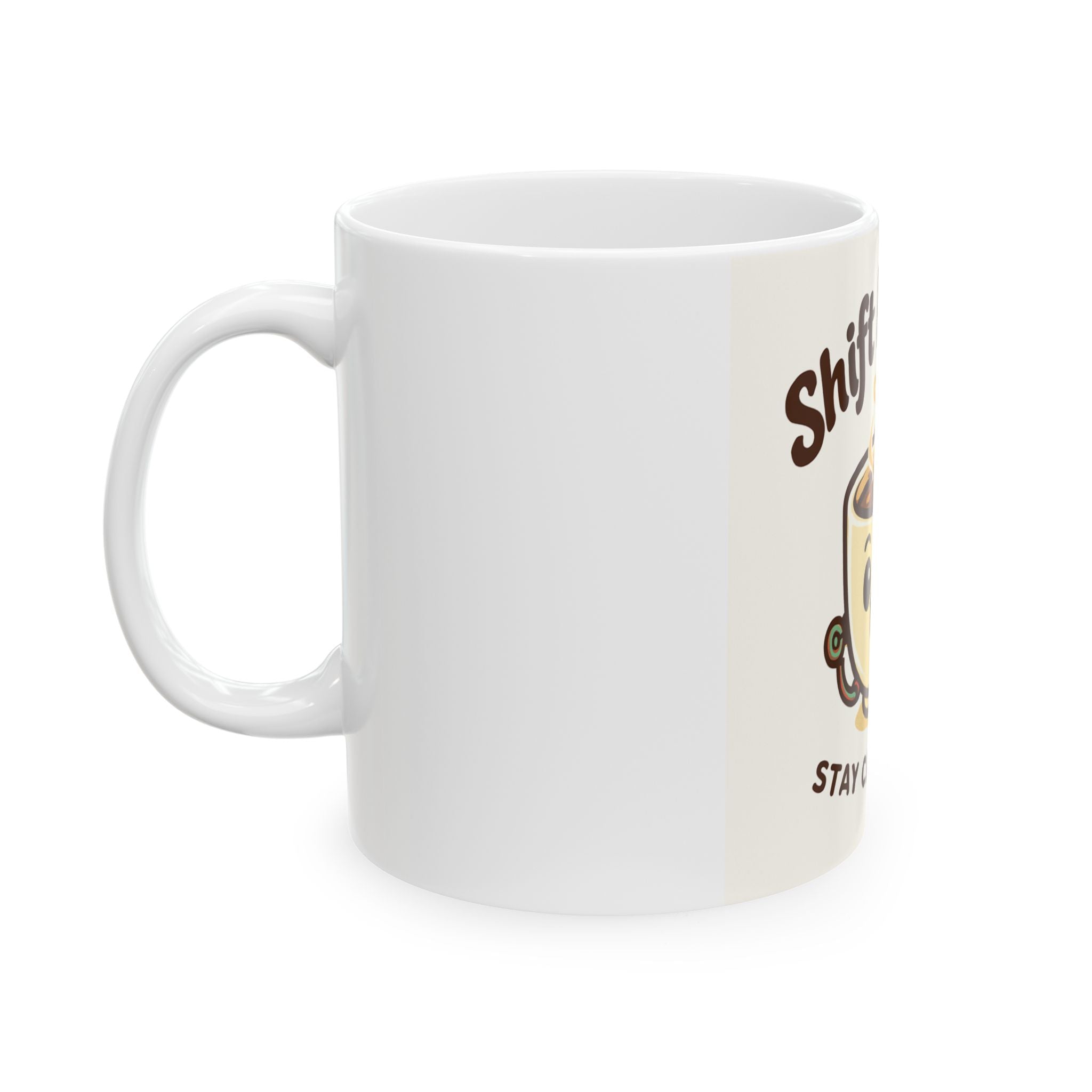 Nurse Humor Ceramic Mug - "Shift Happens, Stay Caffeinated"