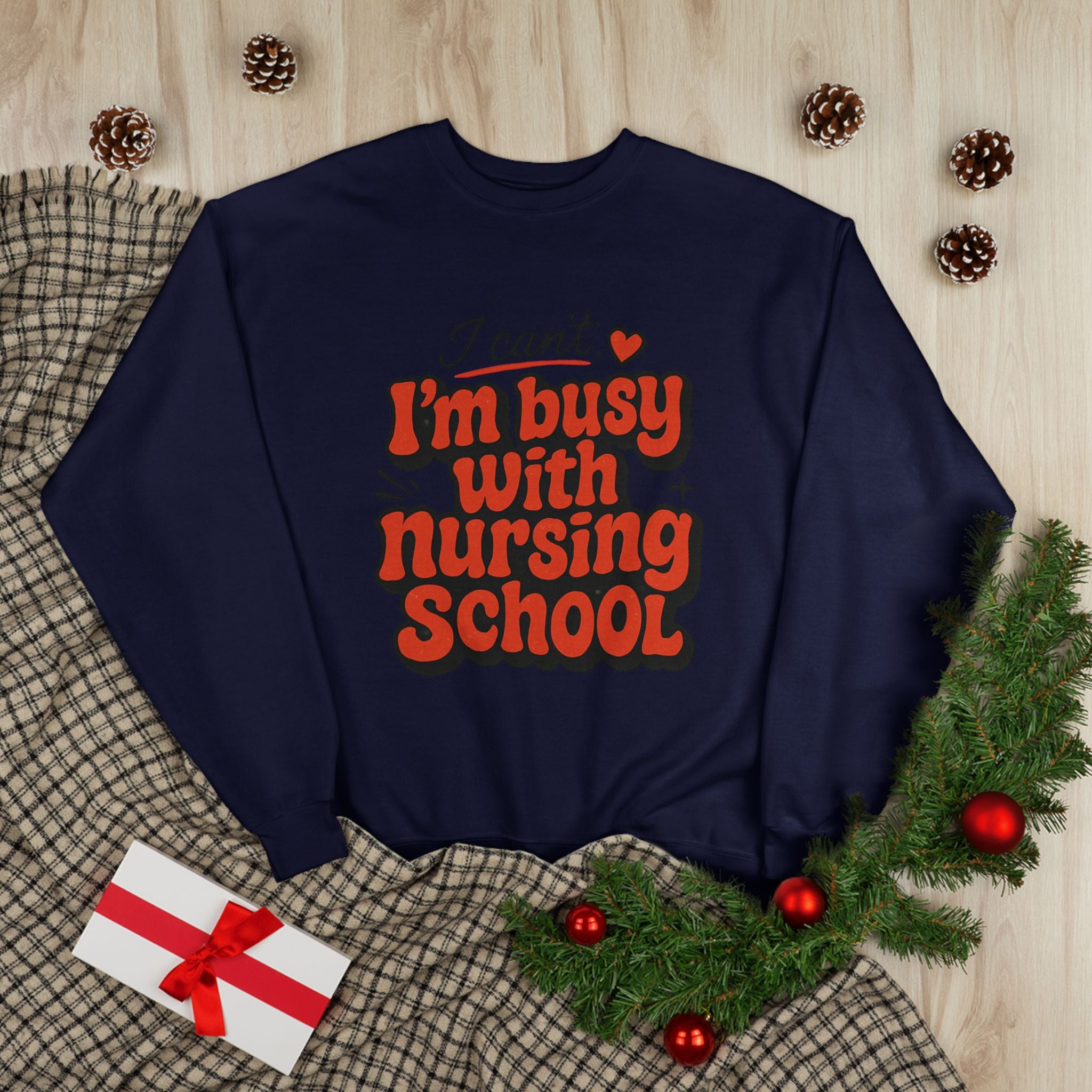 Nursing School Sweatshirt - "I Can't, I'm Busy with Nursing School" Cozy Crewneck