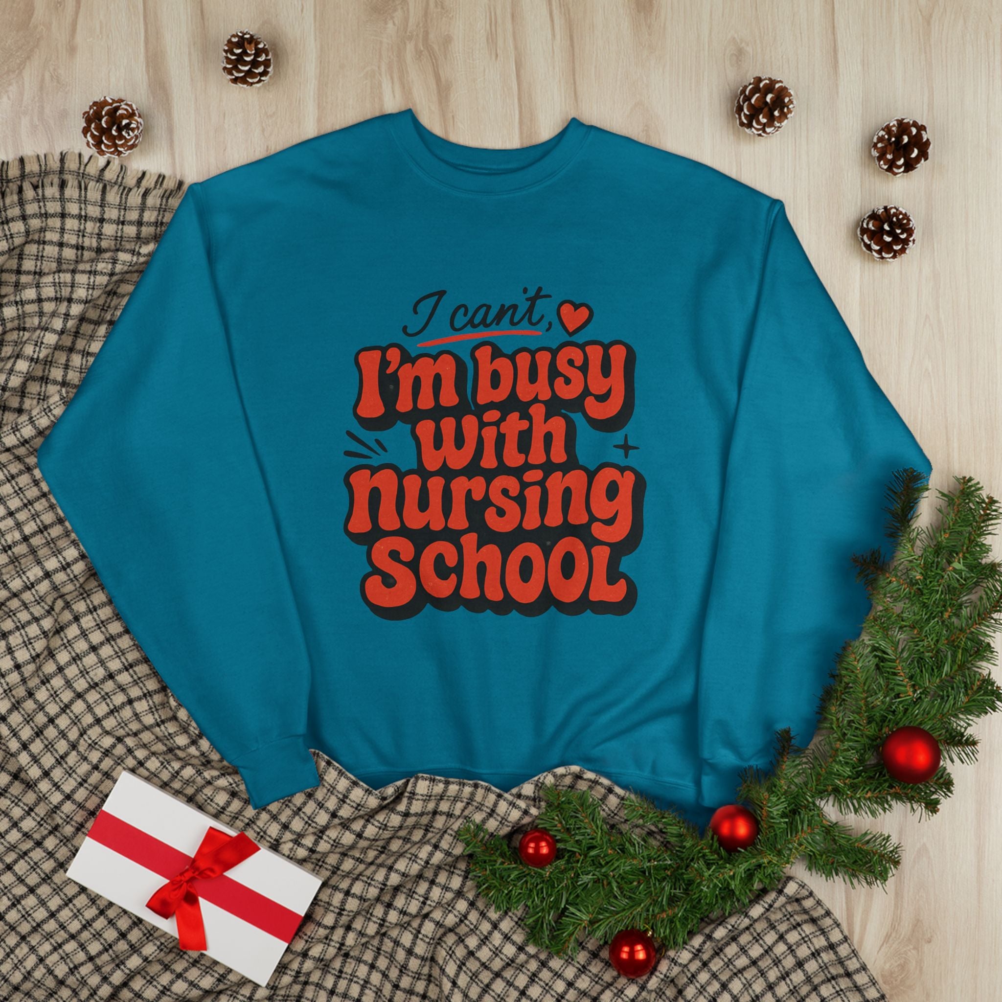 Nursing School Sweatshirt - "I Can't, I'm Busy with Nursing School" Cozy Crewneck