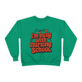 Nursing School Sweatshirt - "I Can't, I'm Busy with Nursing School" Cozy Crewneck