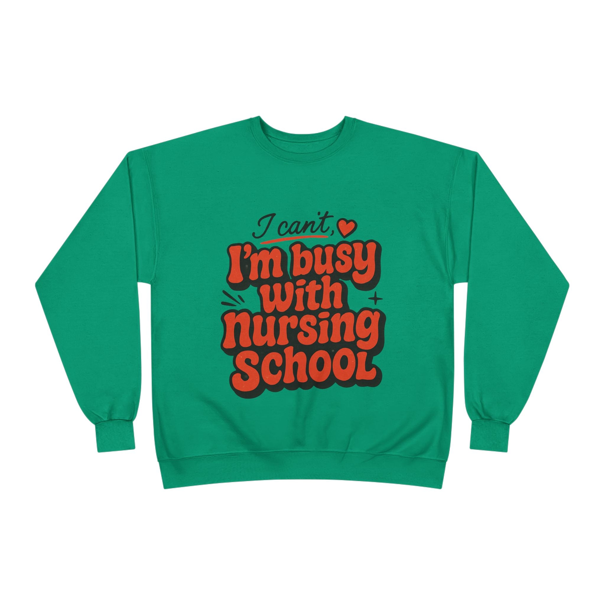 Nursing School Sweatshirt - "I Can't, I'm Busy with Nursing School" Cozy Crewneck